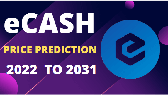 eCash Price Prediction From 2022 To 2031