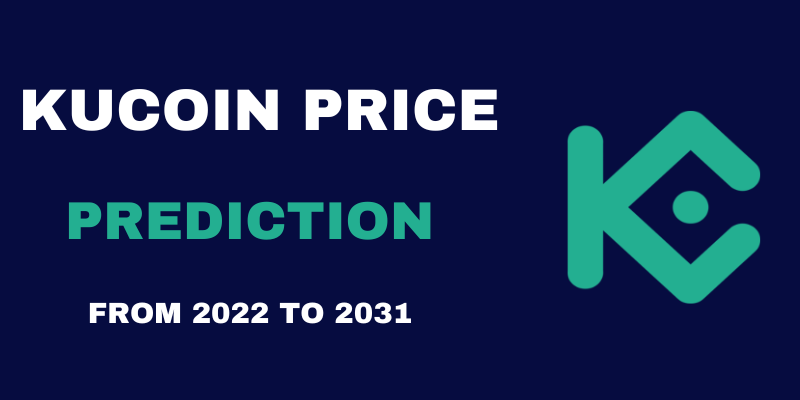 Kucoin Price Prediction From 2022 To 2031 (2)
