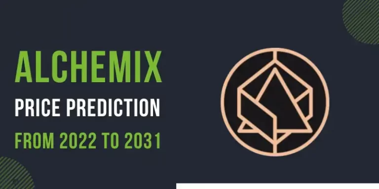 Alchemix Price Prediction From 2022 To 2031