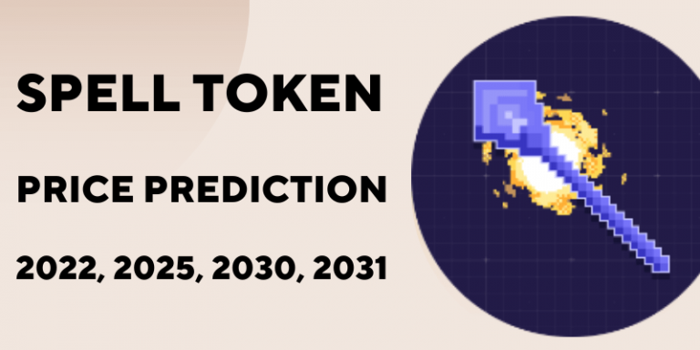 Spell Token Price Prediction 2022, 2025, 2030, 2031