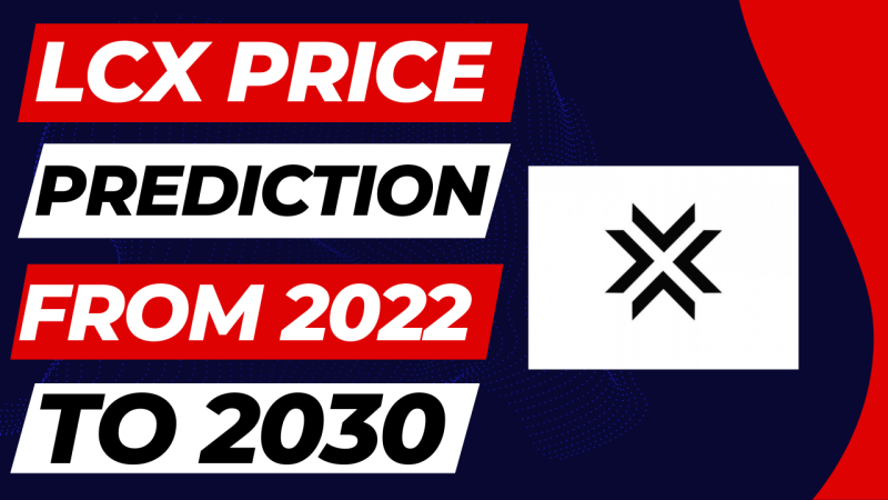 LCX Price Prediction 2022, 2025, 2030 - Forex Factory Signals